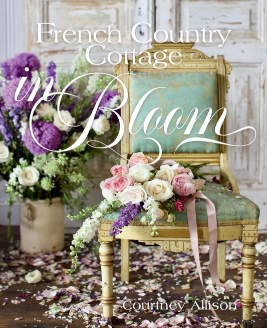 PREORDER MY NEW BOOK French Country Cottage In Bloom